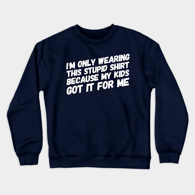 funny fathers day Crewneck Sweatshirt by Pinkfeathers